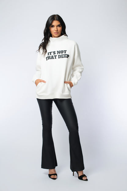 Funnel Neck “It’s Not That Deep” Sweatshirt Top