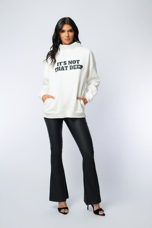Funnel Neck “It’s Not That Deep” Sweatshirt Top